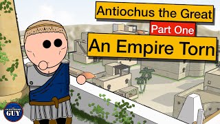 Antiochus the Great  Part One An Empire Torn [upl. by Annaek]