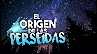 ¿QUÉ SON LAS PERSEIDAS SU ORIGEN E HISTORIA [upl. by Reddy]