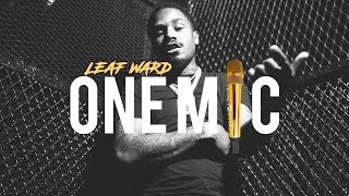 LEAF WARD ONE MIC FREESTYLE [upl. by Pride]