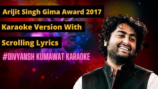 Arijit Singh Gima Award 2017 Karaoke  Divyansh kumawat [upl. by Melisenda]