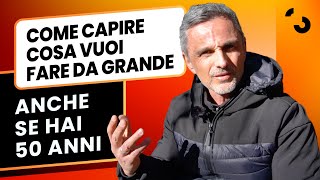 Come capire cosa vuoi fare da grande anche se hai 50 anni  Filippo Ongaro [upl. by Okiram698]