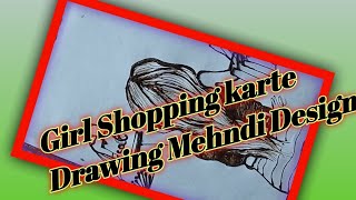 Girl Shopping karte 🛍️ 🛒 Drawing Mehndi Design Ladaki Shopping karte Drawing Mehndi Design [upl. by Brandt]