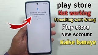 play store not working something went wrong  play store new account kaise banaye [upl. by Enylhsa110]