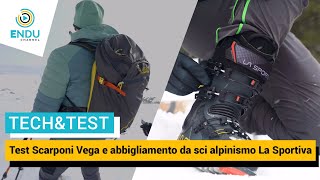 Test Scarponi Vega e abbigliamento da sci alpinismo La Sportiva [upl. by Arikal365]