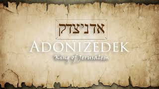 Adonizedek the Mysterious King of Jerusalem [upl. by Litch267]