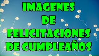 Imágenes De Felicitaciones De Cumpleaños Frase De Cumpleaños [upl. by Fujio]