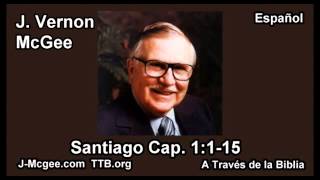 59 Santiago 010115  J Vernon Mcgee  a Traves de la Biblia [upl. by Bayard]