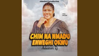 Chim Na Nmadu Enweghi Okwu [upl. by Arreik444]