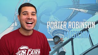 Porter Robinson  Musician REACTION [upl. by Yenahteb]