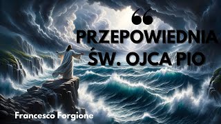 PRZEPOWIEDNIA ŚW OJCA PIO  FRANCESCO FORGIONE [upl. by Tempa]