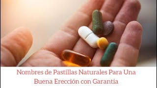 Mejores Pastillas Para Tener una Buena Erección 100 NATURAL 2020 [upl. by Dressler]