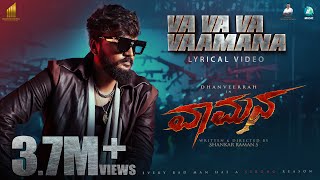 Va Va Va Vaamana Lyrical Video  Vaamana  Chethan Gowda  Dhanveerah  Reeshma Nanaiah  Shankar [upl. by Frulla]