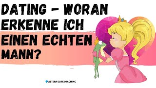 Dating  Woran erkenne ich einen quotechtenquot Mann [upl. by Names369]