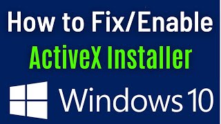 How To Fix ActiveX Installer In Windows 10  Enable ActiveX in Windows 10  Simple amp Quick Way [upl. by Latoye]