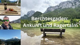 Berchtesgaden Ankunft am Hintersee und Ragertalm  Juni 2024  TravelVlog 6 [upl. by Amlez210]