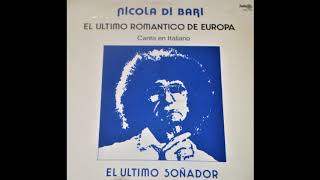 Nicola Di Bari  L Ultimo Sognatore El Ultimo Sonador [upl. by Erelia693]