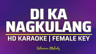 Di Ka Nagkulang  KARAOKE  Female Key B [upl. by Hcurab]