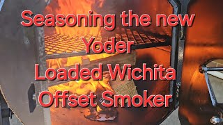 Seasoning new offset Smoker  Yoder Loaded Wichita [upl. by Angelina]