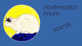 Fensterbild malen  Katze [upl. by Stoughton71]