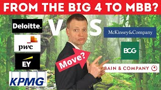 Why moving from the Big 4 to MBB is tough Deloitte PwC EY KPMG vs McKinsey BCG Bain comparison [upl. by Ardnoel]