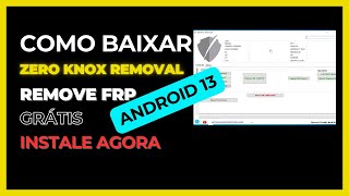 Remover FRP Samsung Android 13 Como Baixar Zero Knox Removal [upl. by Richer]