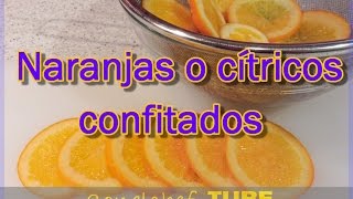 Naranjas confitadas u otros cítricos ideal roscón de reyes [upl. by Calley217]