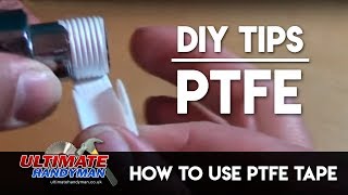 How to use PTFE tape  Ultimate Handyman DIY tips [upl. by Win]