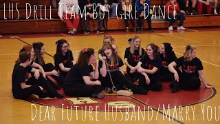 LHS Drill Team Boy Girl Dance  Dear Future HusbandMarry You [upl. by Berton427]