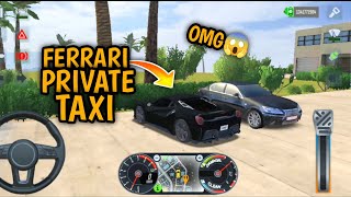 Taxi Sim 22 EvolutionFerrari Private Taxi 🚖😱Realistic Taxi For Vip Client 💰😱 [upl. by Grazia]