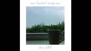 Clare Follett  Nine Hundred NinetyNine Audio [upl. by Laehcor]