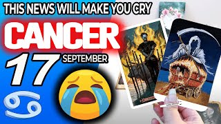 Cancer ♋ 🔞THIS NEWS WILL MAKE YOU CRY😭🆘 horoscope for today SEPTEMBER 17 2024 ♋ cancer tarot [upl. by Gnep]