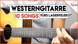 Westerngitarre  10 Lagerfeuer Songs für Anfänger [upl. by Rivkah634]