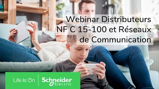 Webinar Distributeurs  NF C 15100 et réseaux de communication  Schneider Electric [upl. by Petunia]