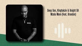 Deep Sen KingTakzin amp Knight SA  Mzala Wam Feat Brandonmp3 [upl. by Nailimixam]