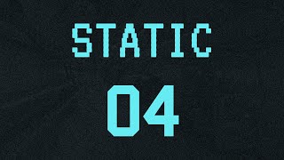 Static  Episode 4 [upl. by Mouldon]