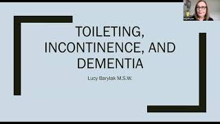 Toileting Incontinence and Dementia and what you need to Know w Lucy Barylak Sept 14 2023 [upl. by Cleodal]