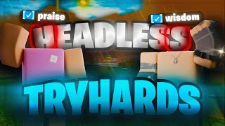 Raiding As HEADLESS TRYHARDS In Da Hood  ft Praisxe [upl. by Kotz350]