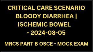 CRITICAL CARE SCENARIO BLOODY DIARRHEA  ISCHEMIC BOWEL [upl. by Llirret826]