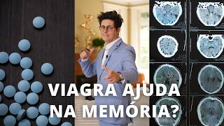 Pílula Azul contra o Esquecimento O Viagra como Neuroprotetor [upl. by Faust]