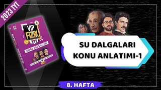 Su Dalgaları Konu Anlatımı 1  Dalgalar  2023 TYT Fizik KAMPI [upl. by Kati]