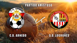 🔴EN DIRECTO CD ARNEDO Vs SD LOGROÑÉS Partido Amistoso [upl. by Halette]