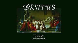 The Buttress  Brutus แปลไทย [upl. by Akihsal]