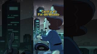 Carol y el Fin del Mundo [upl. by Keyser]