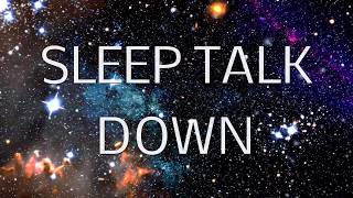 Sleep Talk Down Guided Meditation Fall Asleep Faster with Sleep Music amp Spoken Word Hypnosis [upl. by Annawat704]