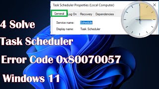 4 Solve Task Scheduler Error Code 0x80070057 on Windows 11 [upl. by Leahcimed]