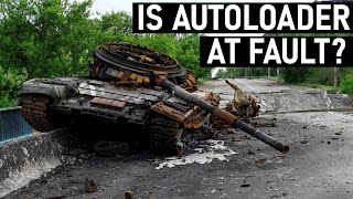 Is Autoloader Really the Reason for Russian tanks exploding so much [upl. by Jeaz712]