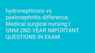 hydronephrosis vs pyelonephritis differenceMSN I Gnm 2nd year नर्सिग एक ईश्वर सेवा मी आरोग्यदूत [upl. by Rhines]