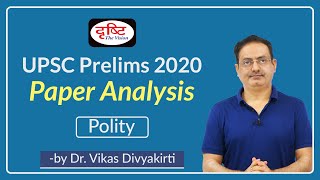 GS Paper 1 Polity Prelims 2020 I Paper Analysis by Dr Vikas Divyakirti [upl. by Zobe]