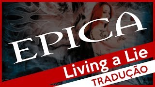 Epica  Living a Lie Legendado [upl. by Aelat732]