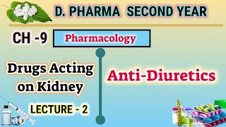 Anti diuretics  CH9  L2  Pharmacology  Drugs acting on Kidney  DPharm second year [upl. by Anaejer]